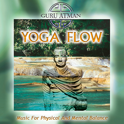 Guru Atman: Yoga Flow -
Music For Physical And Mental Balance
