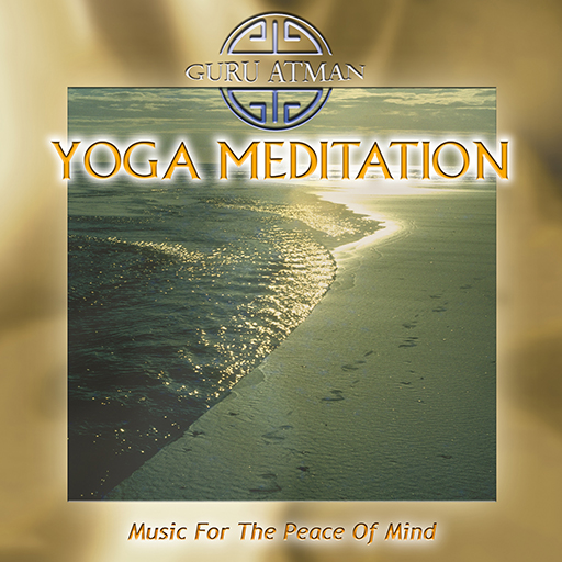 Guru Atman: Yoga Meditation -
Music For The Peace Of Mind