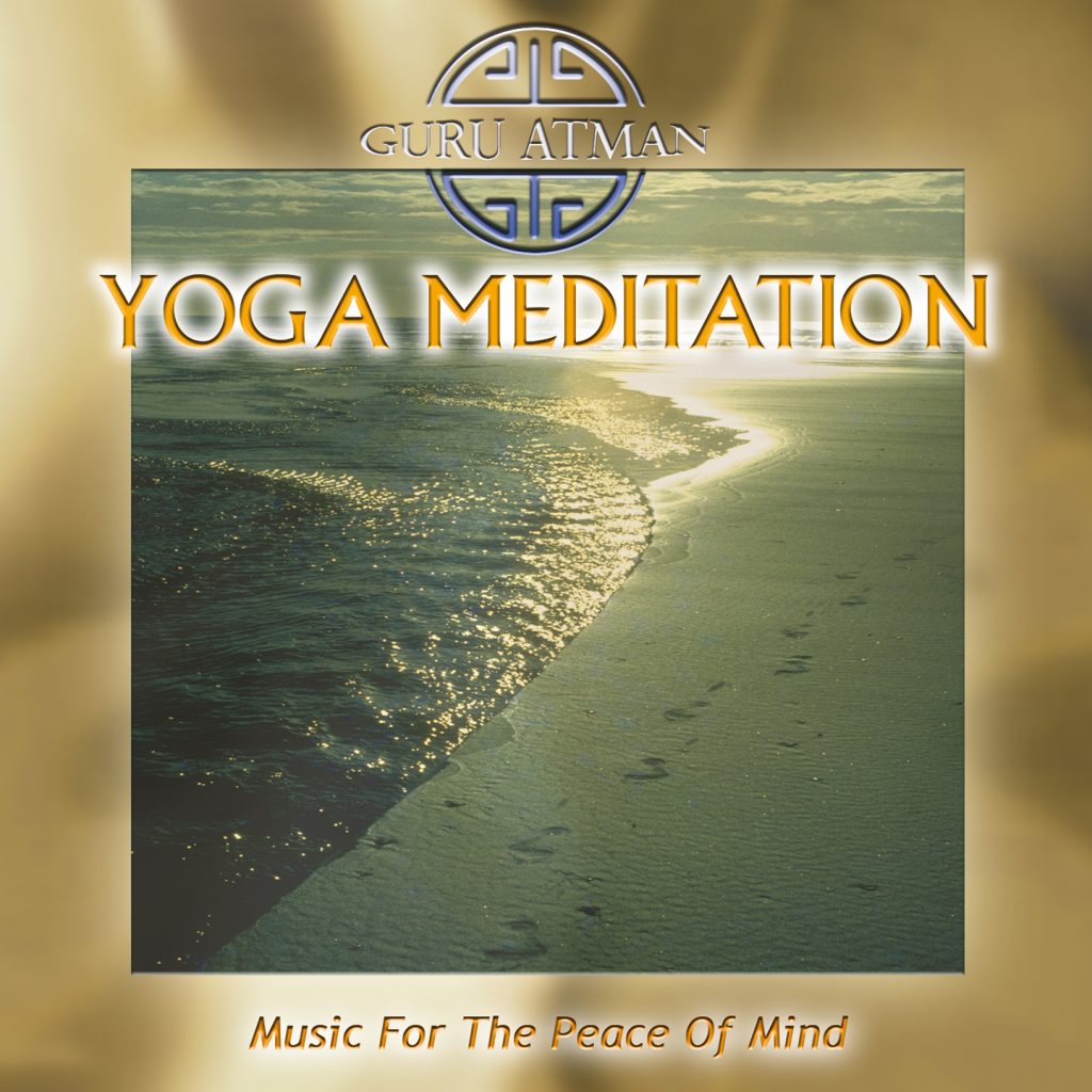 Guru Atman: Yoga Meditation - Music For The Peace Of Mind