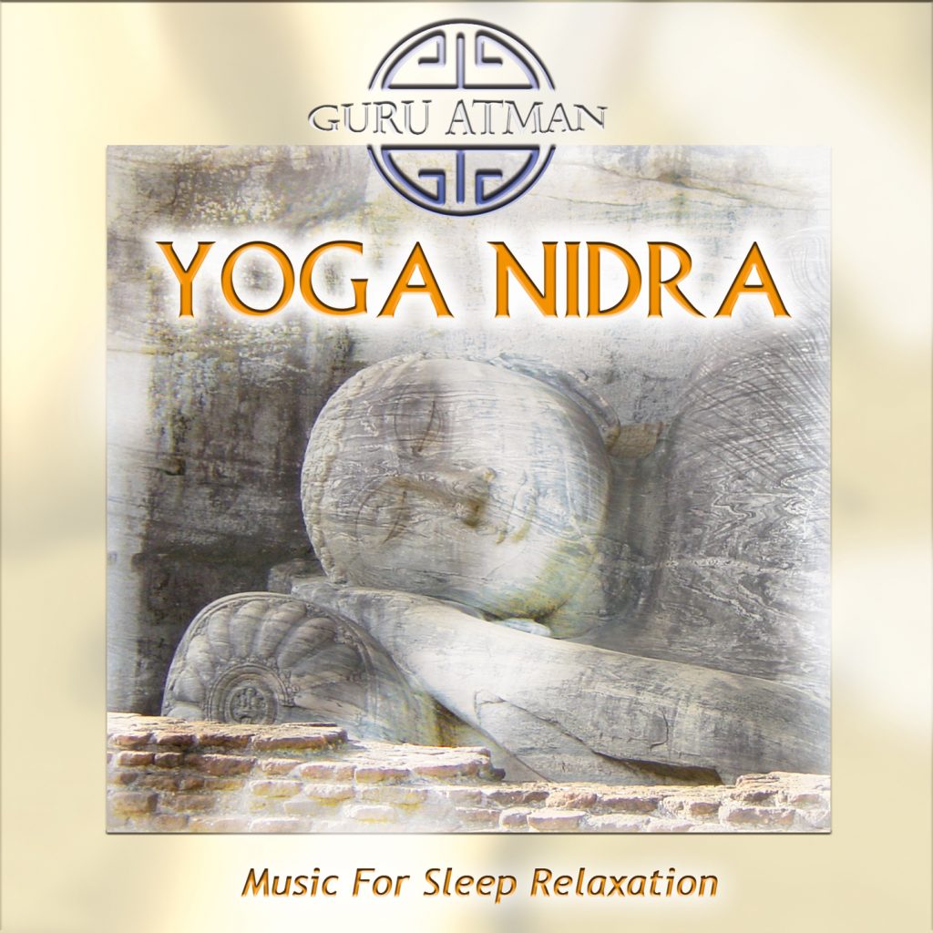 Guru Atman: Yoga Nidra - Music For Sleep Relaxation